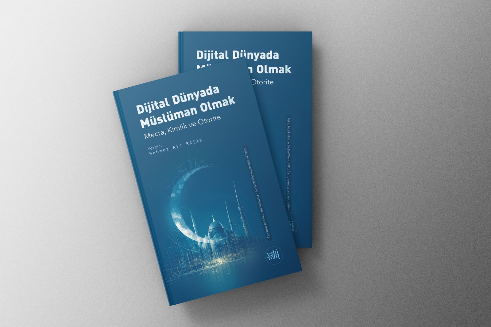cover: Dijital Dünyada Müslüman Olmak: Mecra, Kimlik ve Otorite